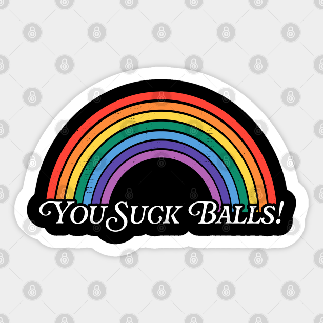 You Suck Balls Sarcasm Sticker Teepublic 7999